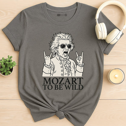 Mozart to Be Wild T-Shirt