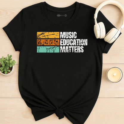 Music Education Matters T-Shirt