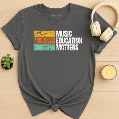 Music Education Matters T-Shirt
