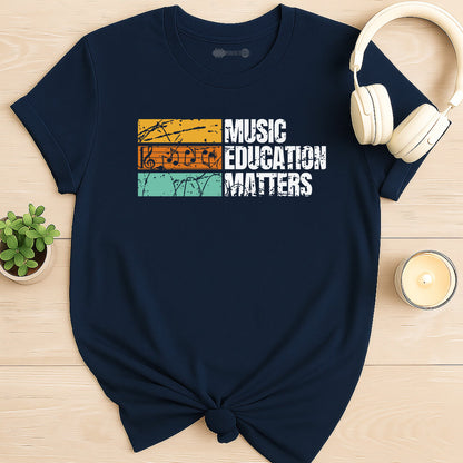Music Education Matters T-Shirt