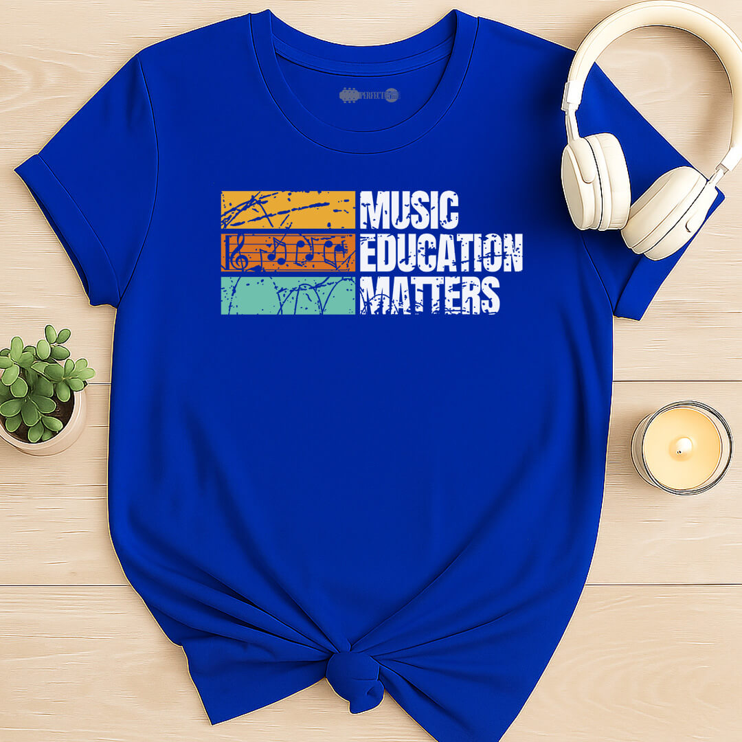 Music Education Matters T-Shirt