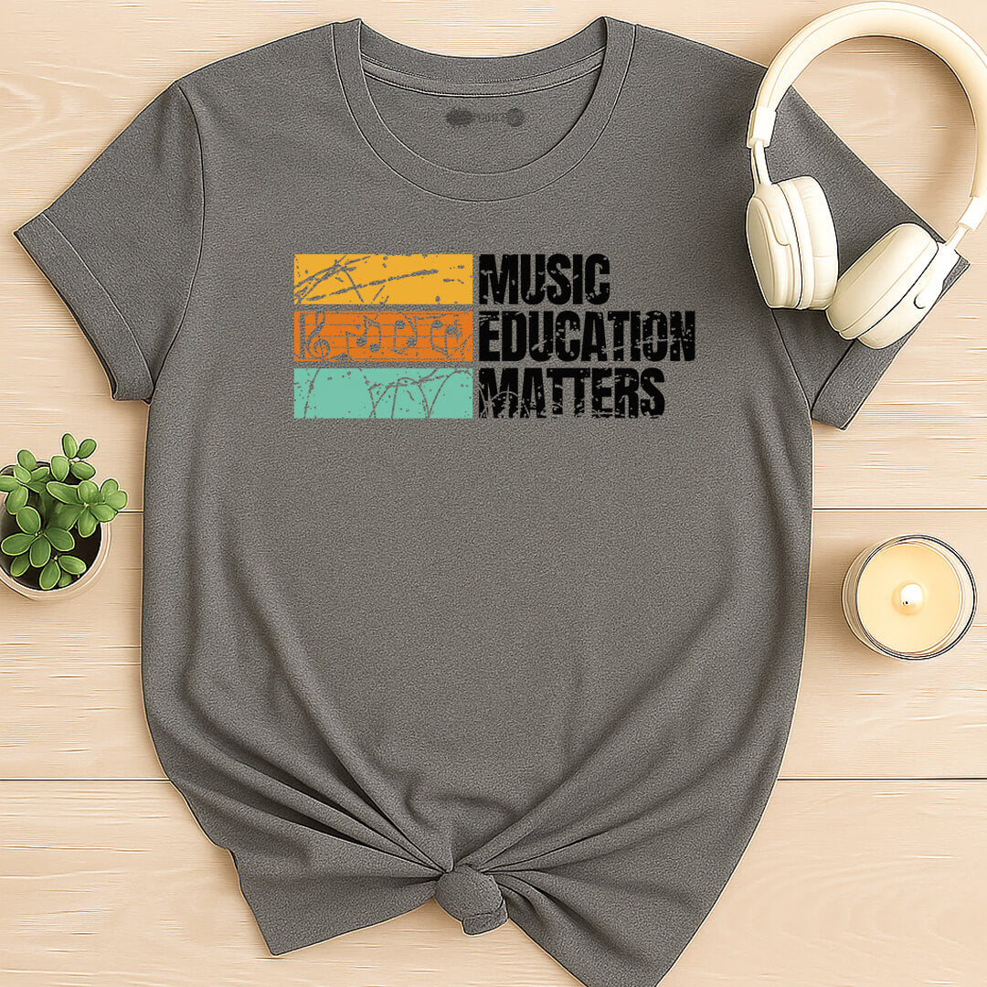 Music Education Matters T-Shirt