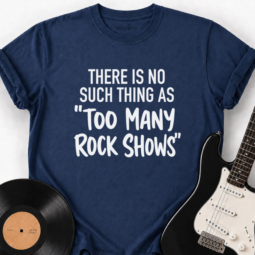NEVER TOO MANY T-SHIRT