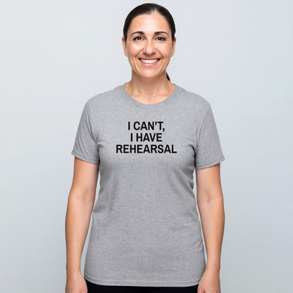 NO REHEARSAL EXCUSES T-SHIRT