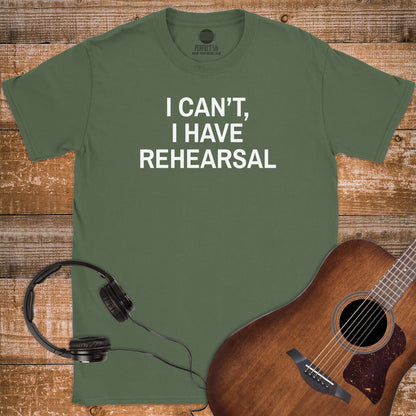 NO REHEARSAL EXCUSES T-SHIRT