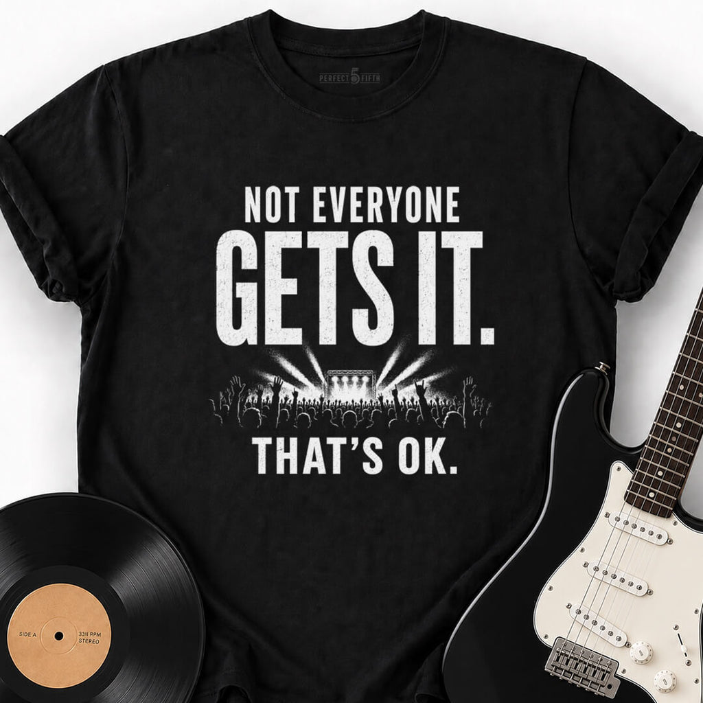 NOT EVERYONE GETS T-SHIRT