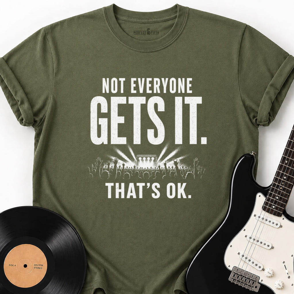 NOT EVERYONE GETS T-SHIRT