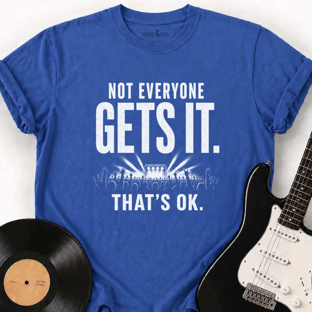 NOT EVERYONE GETS T-SHIRT