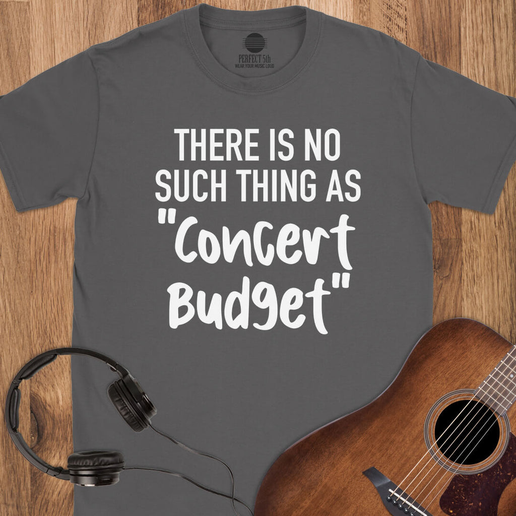 No Concert Budget T-Shirt