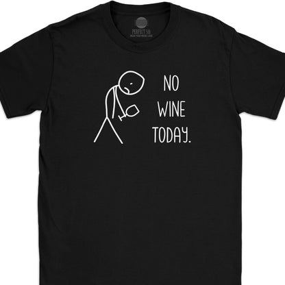 No Wine Today T-Shirt