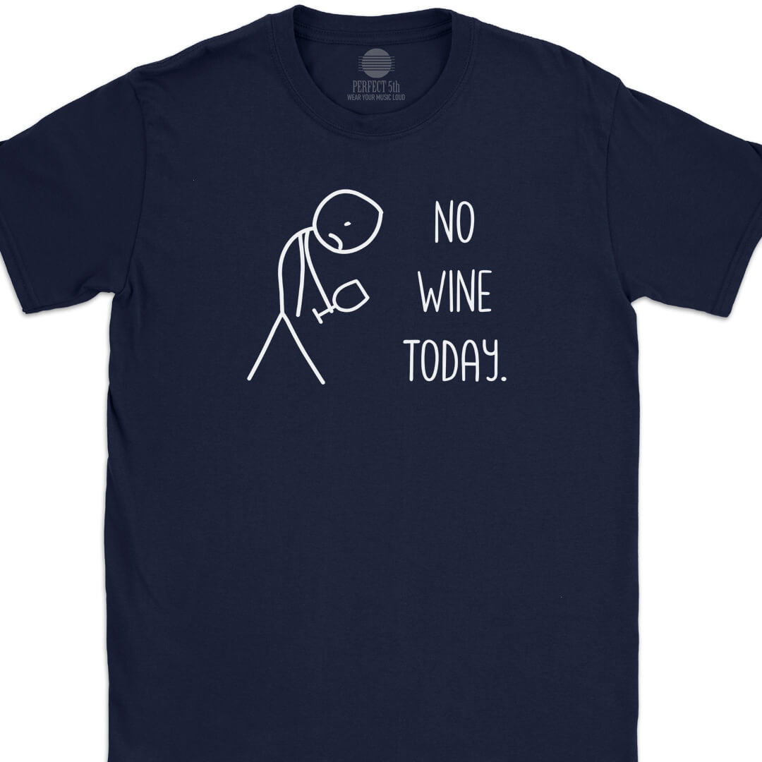 No Wine Today T-Shirt
