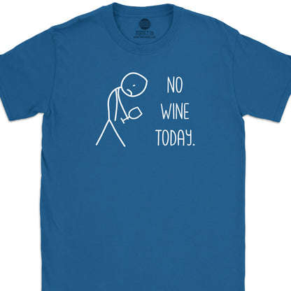 No Wine Today T-Shirt
