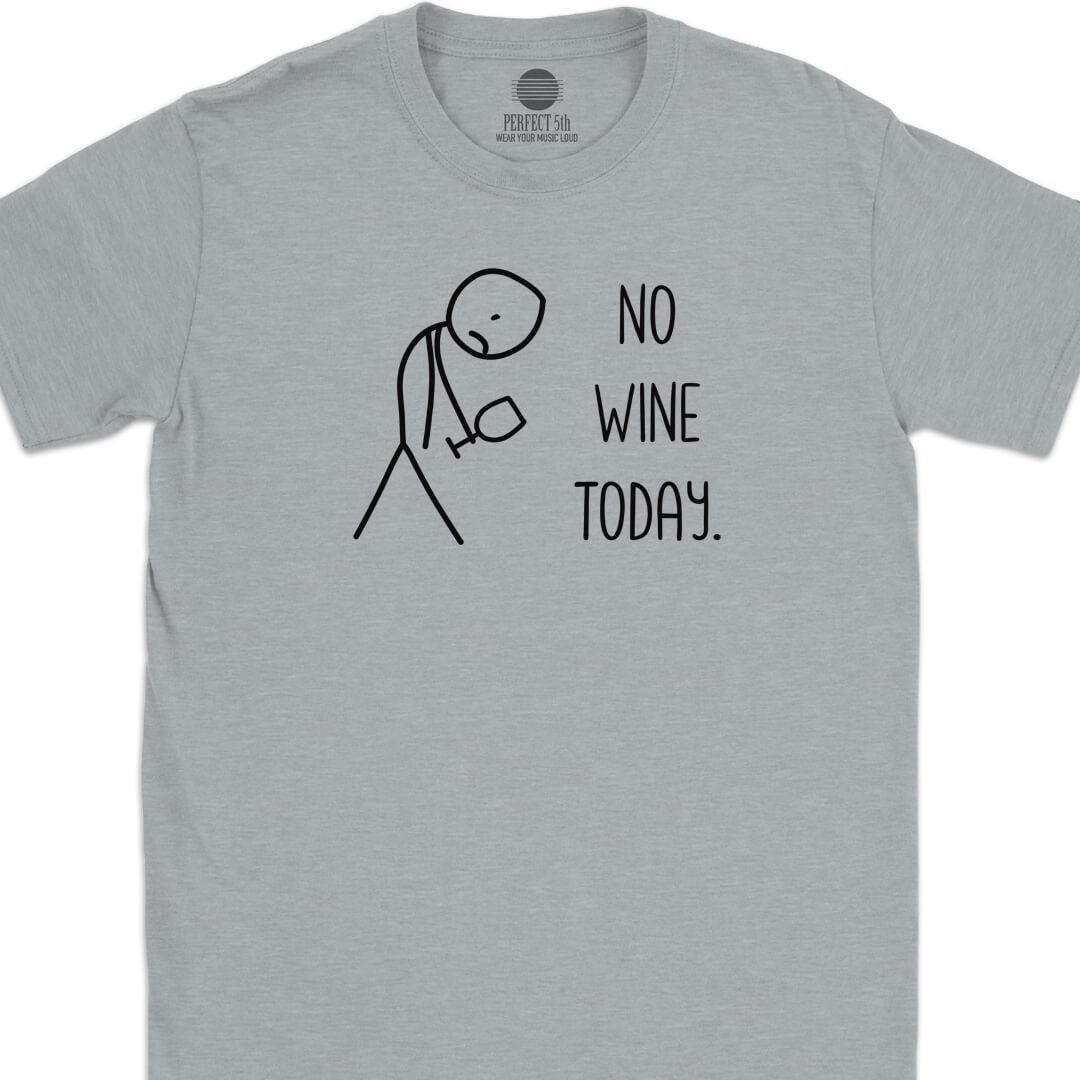 No Wine Today T-Shirt