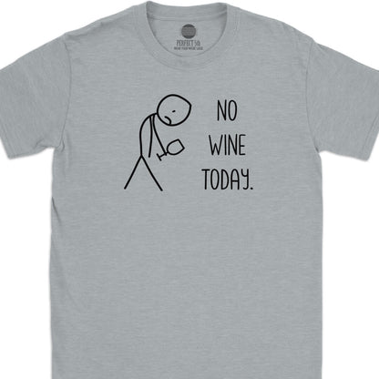 No Wine Today T-Shirt