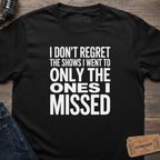 ONLY ONES MISSED T-SHIRT