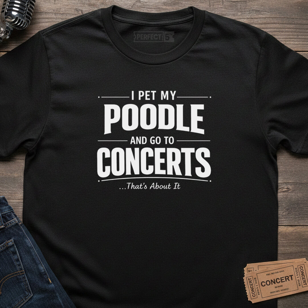 POODLE & CONCERTS T-SHIRT