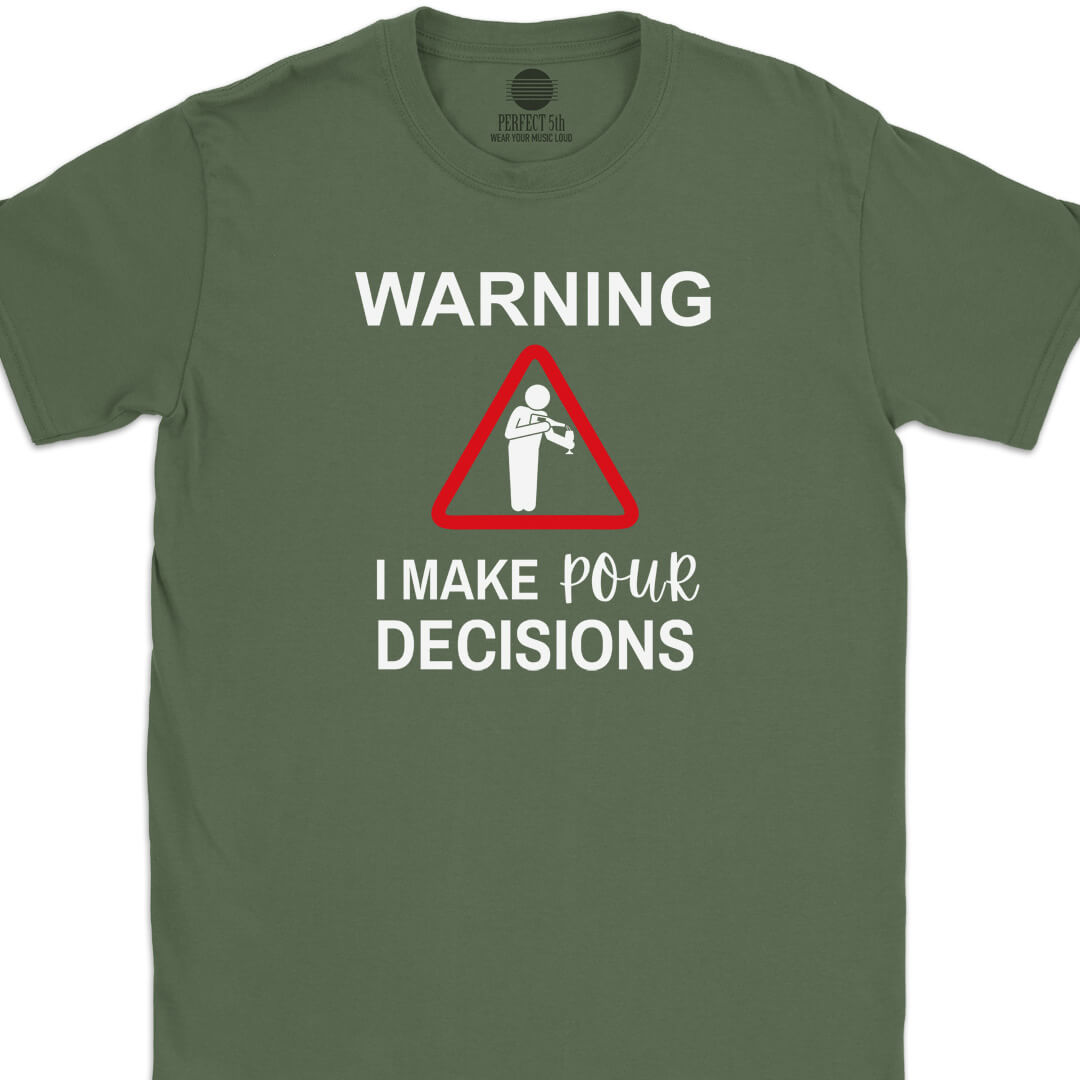 Pour Decisions T-Shirt