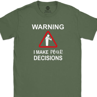 Pour Decisions T-Shirt