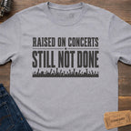 RAISED ON CONCERTS T-SHIRT
