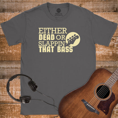 SLAPPIN' THAT BASS T-SHIRT