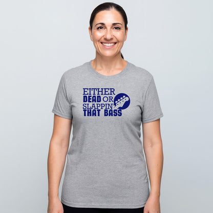 SLAPPIN' THAT BASS T-SHIRT