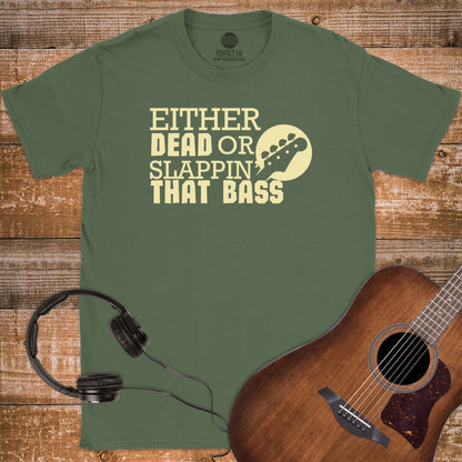 SLAPPIN' THAT BASS T-SHIRT