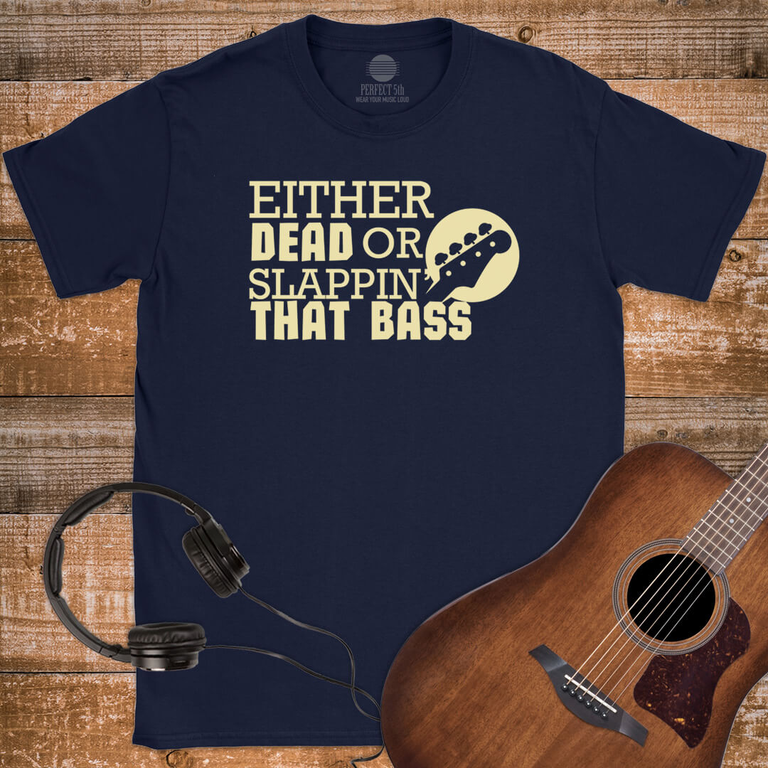 SLAPPIN' THAT BASS T-SHIRT