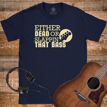 SLAPPIN' THAT BASS T-SHIRT