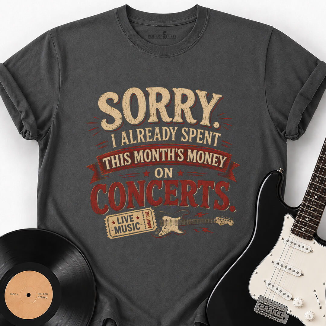 SPENT ON CONCERTS T-SHIRT
