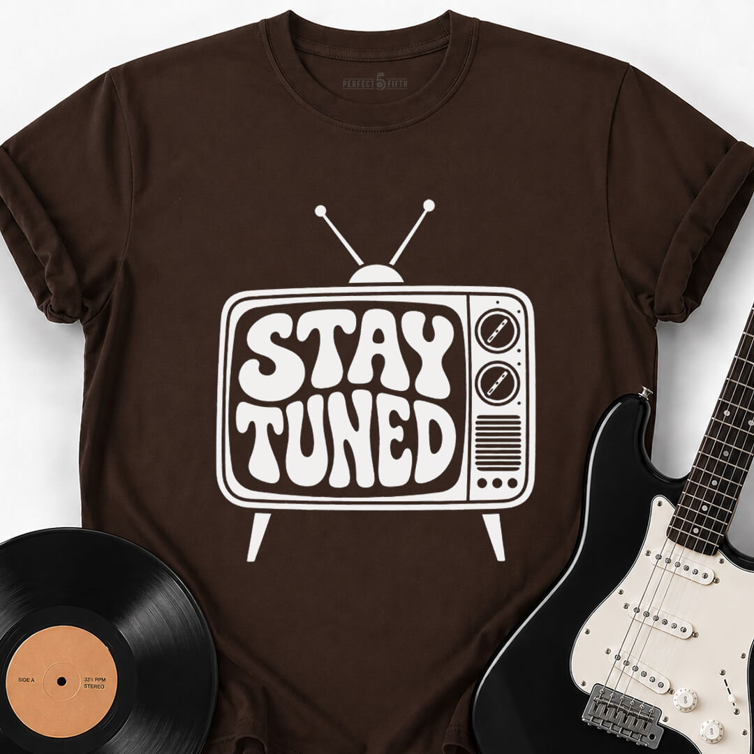 STAY TUNED T-SHIRT