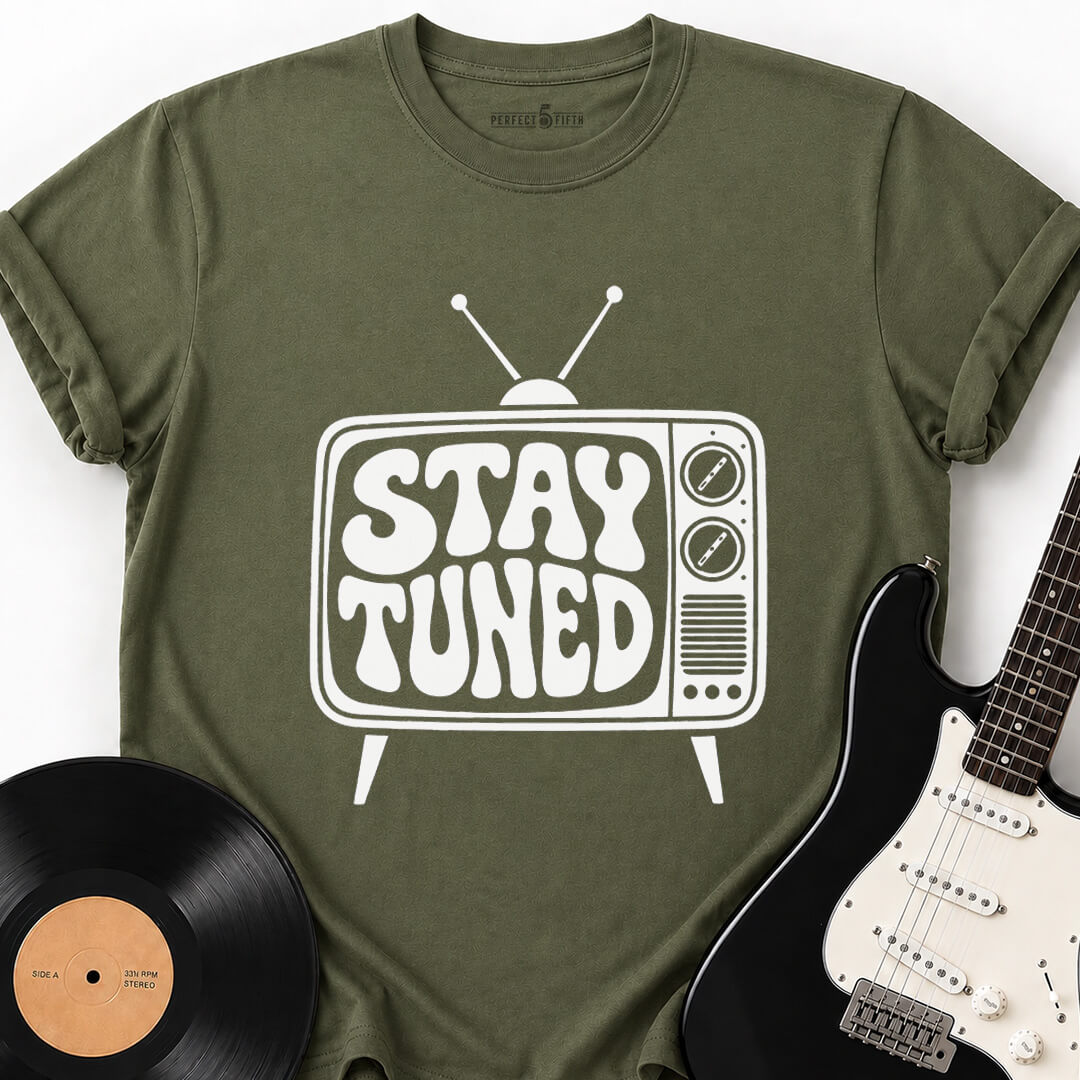 STAY TUNED T-SHIRT