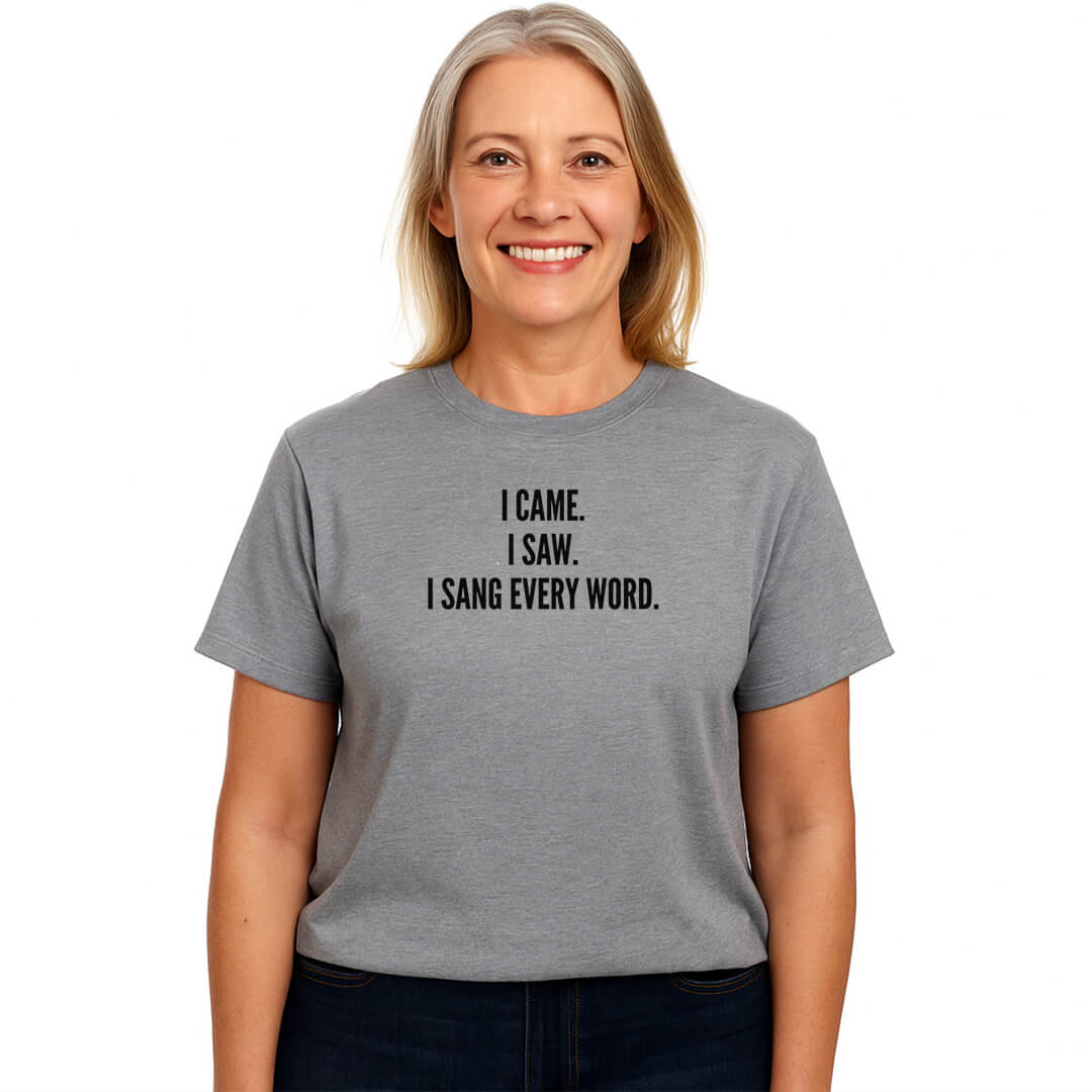 Sang Every Word T-Shirt