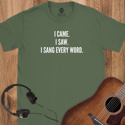 Sang Every Word T-Shirt