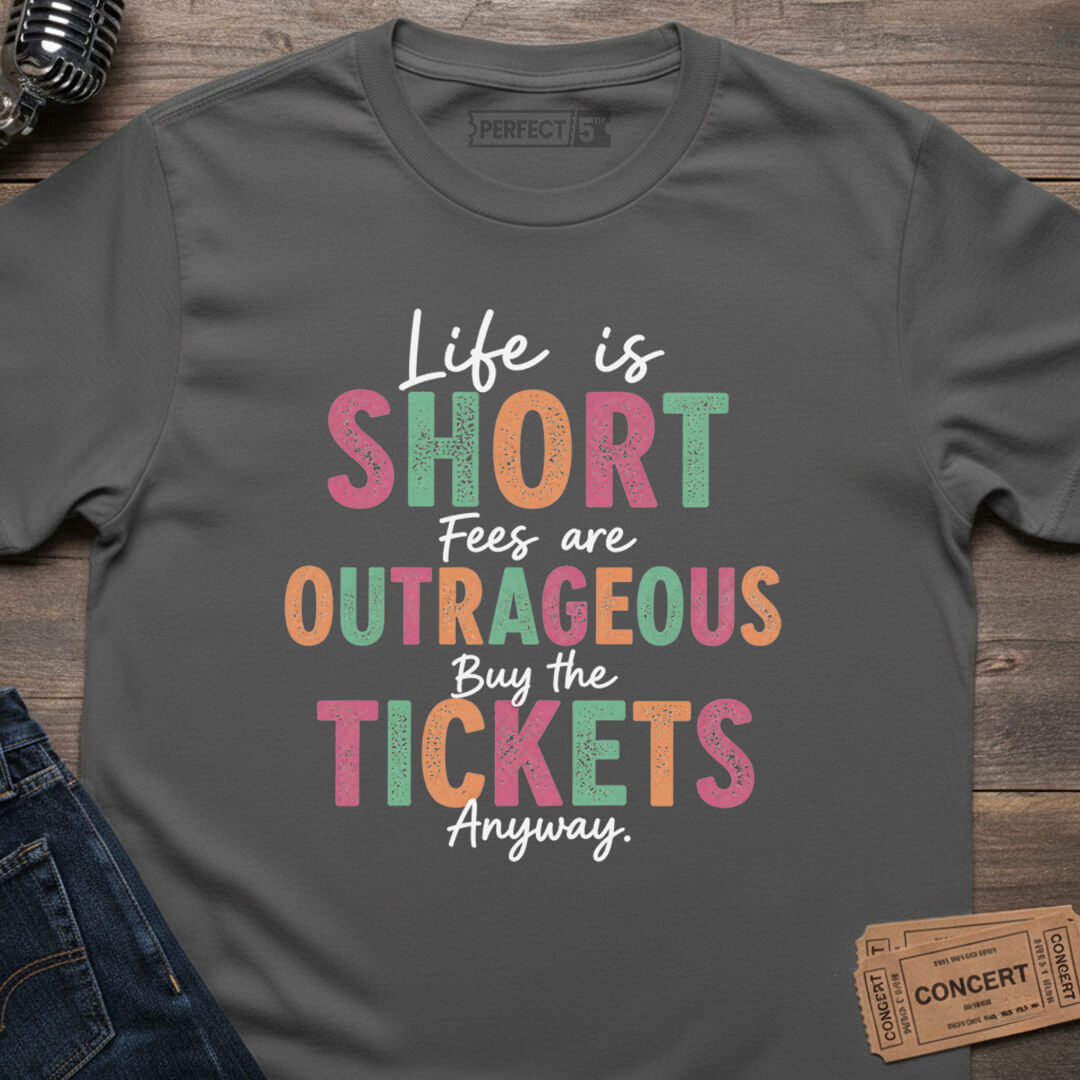 TICKET FEES PAIN T-SHIRT