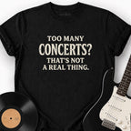TOO MANY CONCERTS T-SHIRT