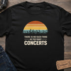 TOO MANY CONCERTS T-SHIRT