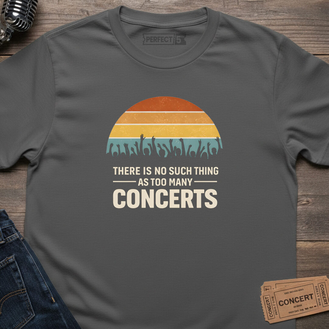 TOO MANY CONCERTS T-SHIRT
