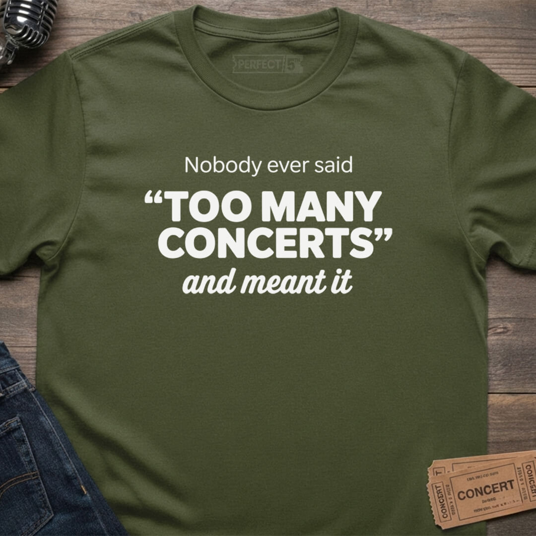 TOO MANY CONCERTS T-SHIRT