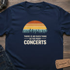 TOO MANY CONCERTS T-SHIRT