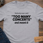 TOO MANY CONCERTS T-SHIRT