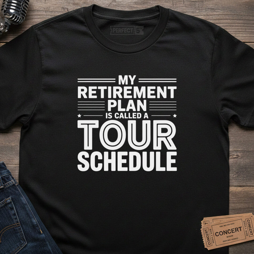 TOUR RETIREMENT PLAN T-SHIRT