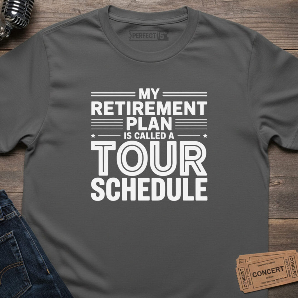 TOUR RETIREMENT PLAN T-SHIRT