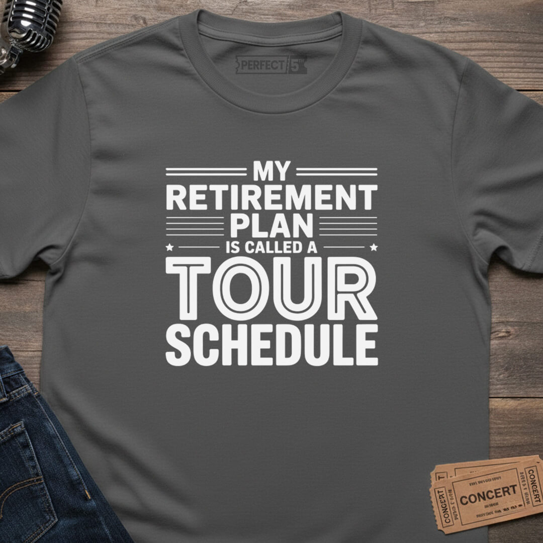 TOUR RETIREMENT PLAN T-SHIRT