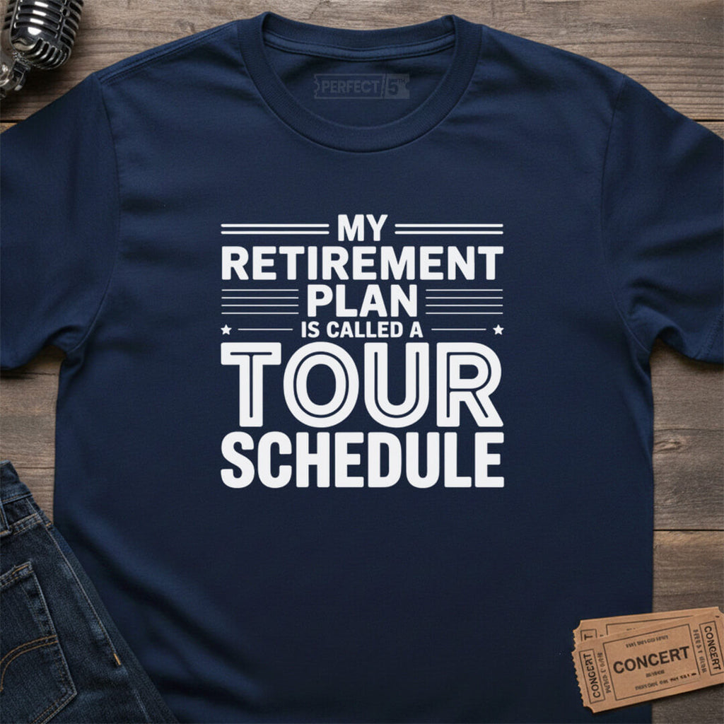 TOUR RETIREMENT PLAN T-SHIRT