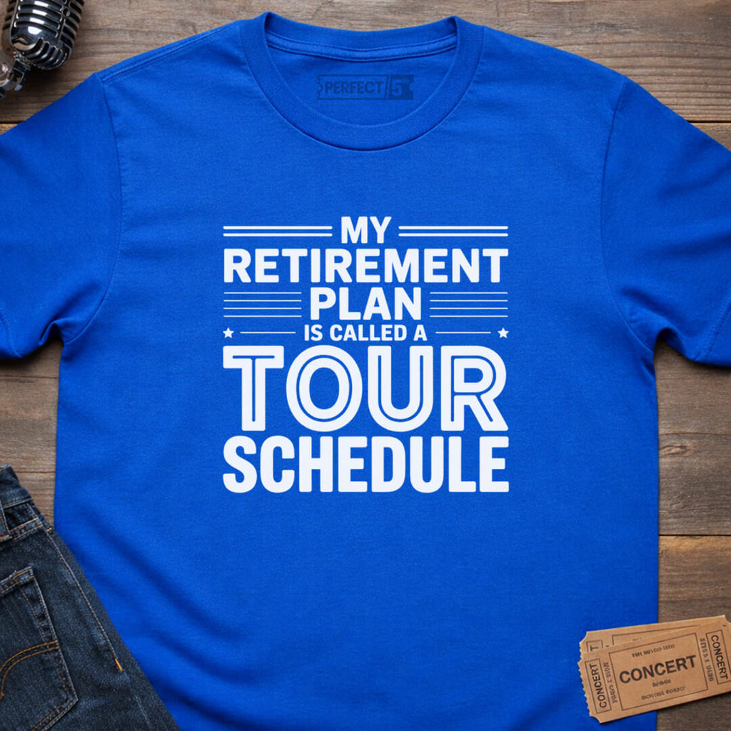 TOUR RETIREMENT PLAN T-SHIRT