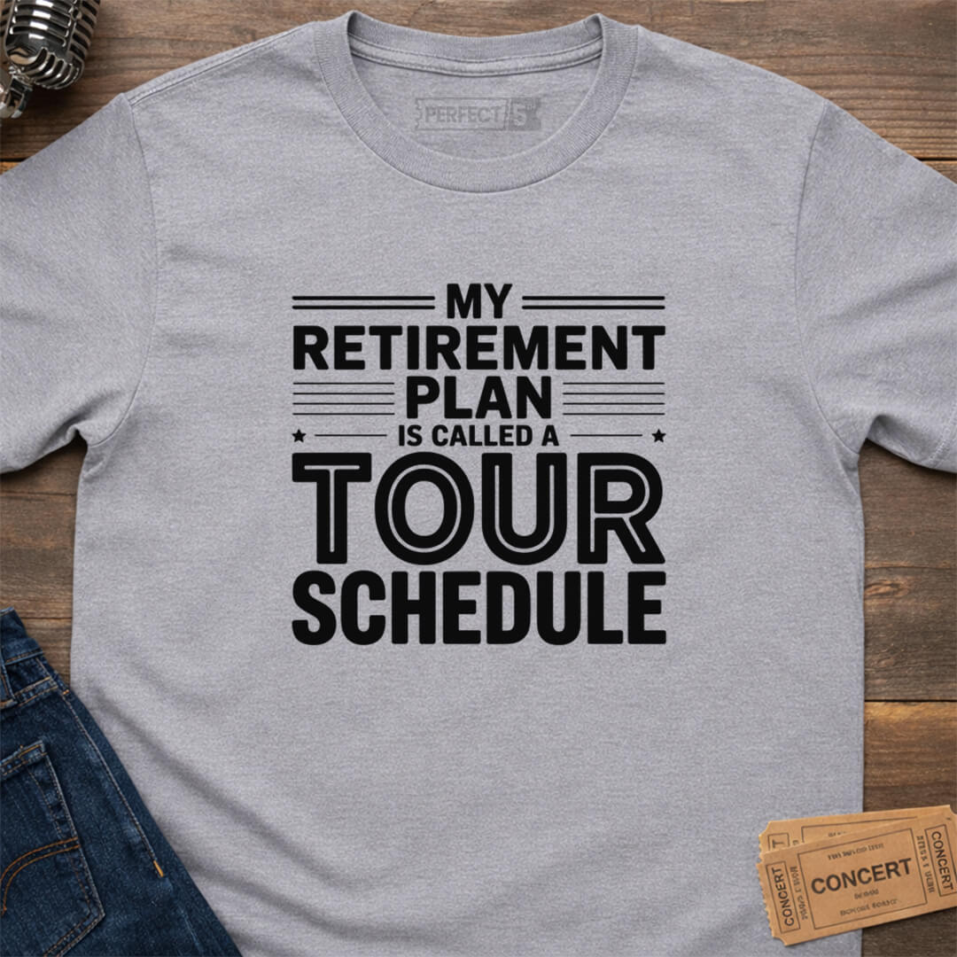 TOUR RETIREMENT PLAN T-SHIRT