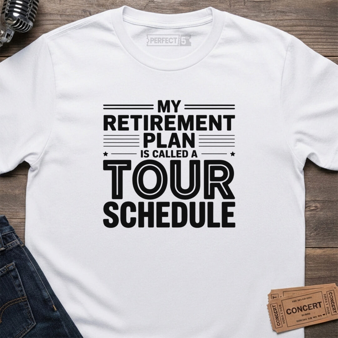 TOUR RETIREMENT PLAN T-SHIRT