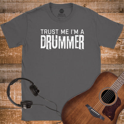 TRUST THE DRUMMER T-SHIRT