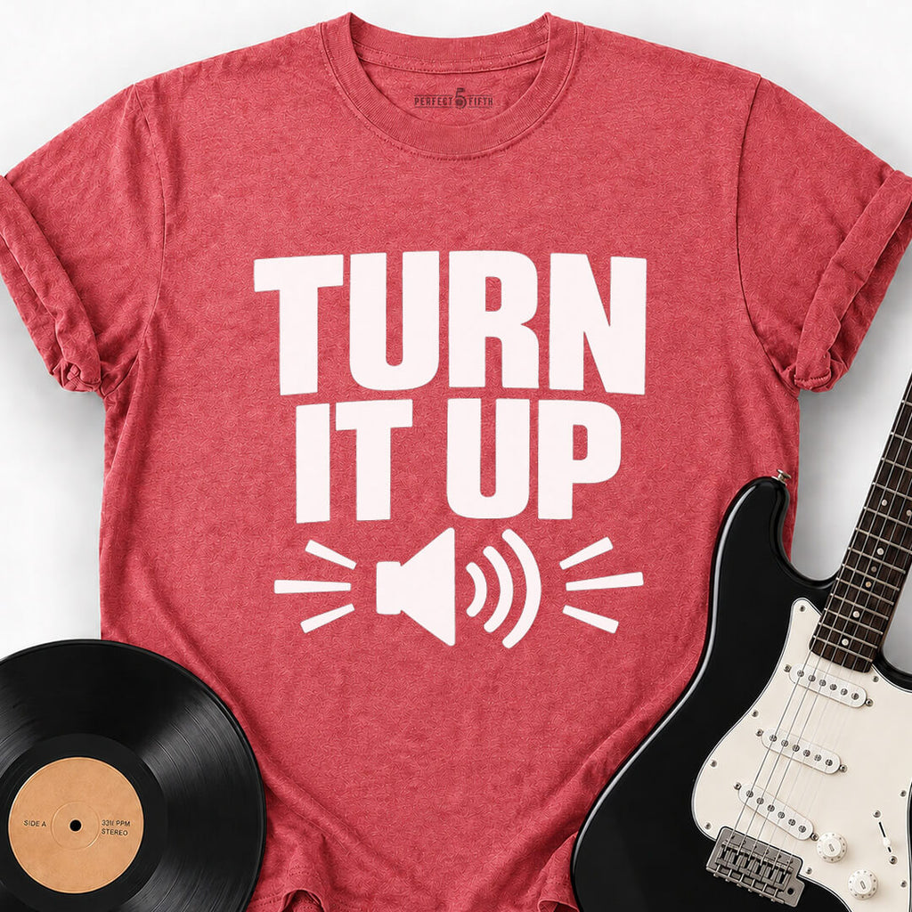 TURN IT UP T-SHIRT