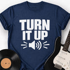 TURN IT UP T-SHIRT